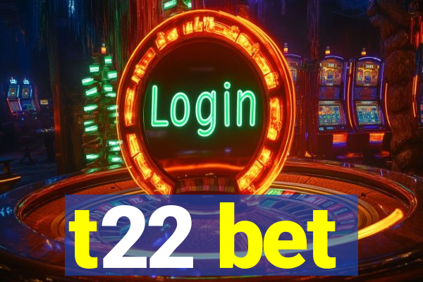 t22 bet